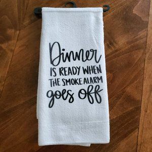 Dinner is ready when the smoke alarm goes off  Terry Cloth Tea Towel